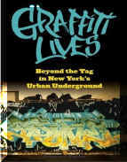 Graffiti Lives: Beyond the Tag in New Yorks Urban Underground (Alternative Criminology) by Gregory Snyder